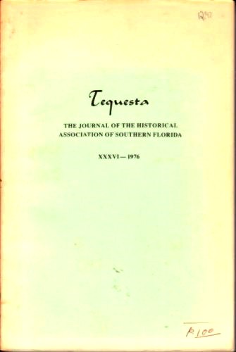 TEBEAU, EDITOR CHARLTON - Tequesta the Journal of the Historical Association of Southern Florida 1976 Xxxvi