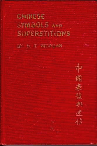 MORGAN, HARRY T. - Chinese Symbols and Superstitions