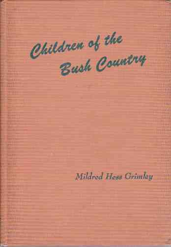GRIMLEY, MILDRED M - Children of the Bush Country