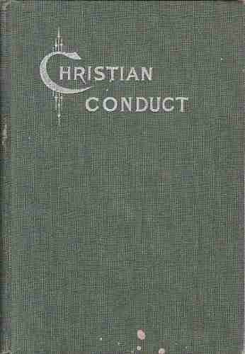 ORR, CHARLES EBERT - Christian Conduct Or, the Way to Heaven