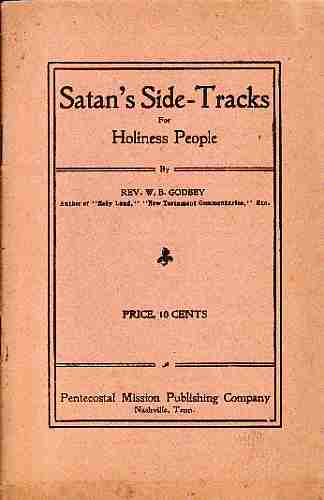 GODBEY, REV. W. B. - Satan's Side-Tracks for Holiness People