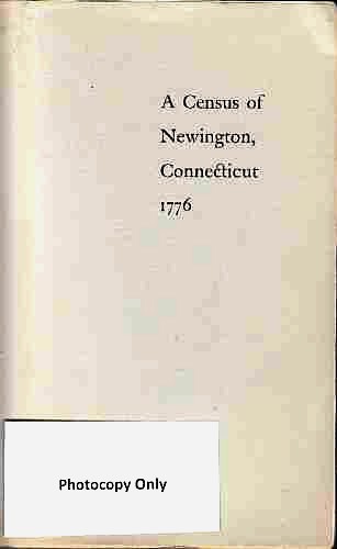 Image for A census of Newington, Connecticut,  Taken according to households in 1776, (Photocopy only)