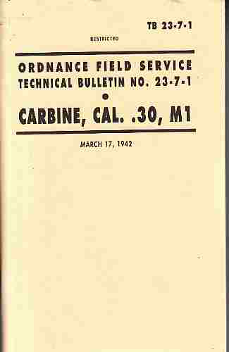 WAR DEPARTMENT - Ordnance Field Service Technical Bulletin No. 23-7-1. Carbine, Cal. . 30, M1 (Reprint Edition)
