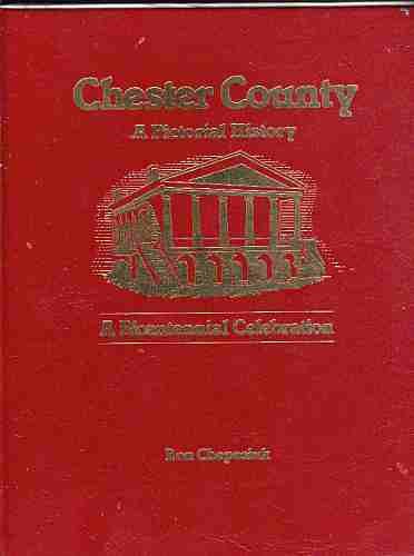 CHEPESIUK, RON. - Chester County, a Pictorial History