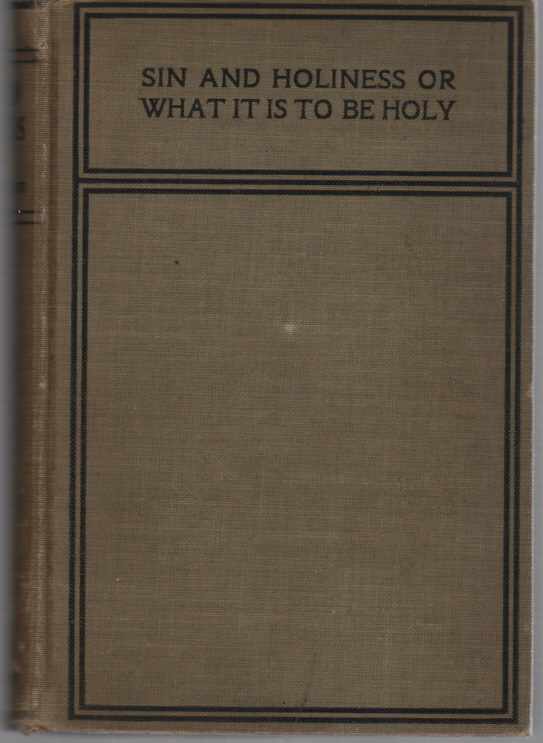HUNTINGTON, DE WITTE CLINTON - Sin and Holiness Or, What It Is to Be Holy
