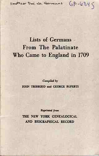 TRIBBEKO, JOHN & GEORGE RUPERTI - Lists of Germans from the Palatinate Who Came to England in 1709