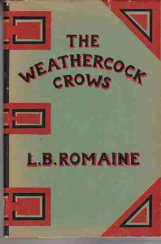 ROMAINE, LAWRENCE B - The Weathercock Crows,