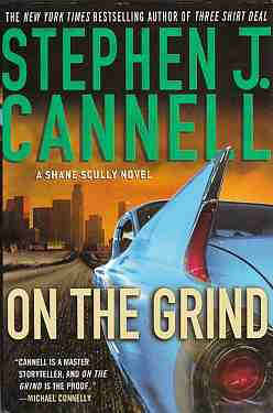 CANNELL, STEPHEN J. - On the Grind a Shane Scully Novel (Author Signed)