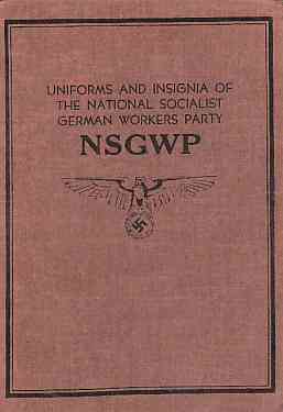 Image for Uniforms and Insignia of the National Socialist German Workers Party NSGWP.