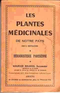 Image for Les Plantes Medicinales, de Notre Pays, par C. Destouches Herboristerie Parisienne The Medicinal Plants Of North CountryPark. buttonsParisian herbalism