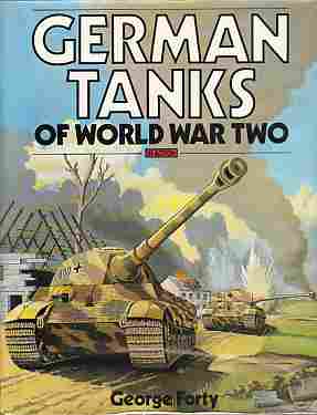 FORTY, GEORGE - German Tanks of World War Two in Action