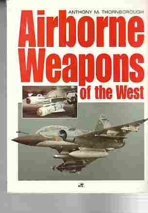 THORNBOROUGH, ANTHONY M. - Airborne Weapons of the West