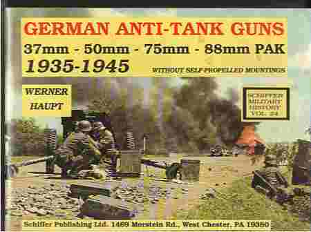 Image for German Anti-Tank Guns , 37Mm, 50Mm, 75Mm, 88Mm Pak, 1935-1945 : Without Self-Propelled Mountings