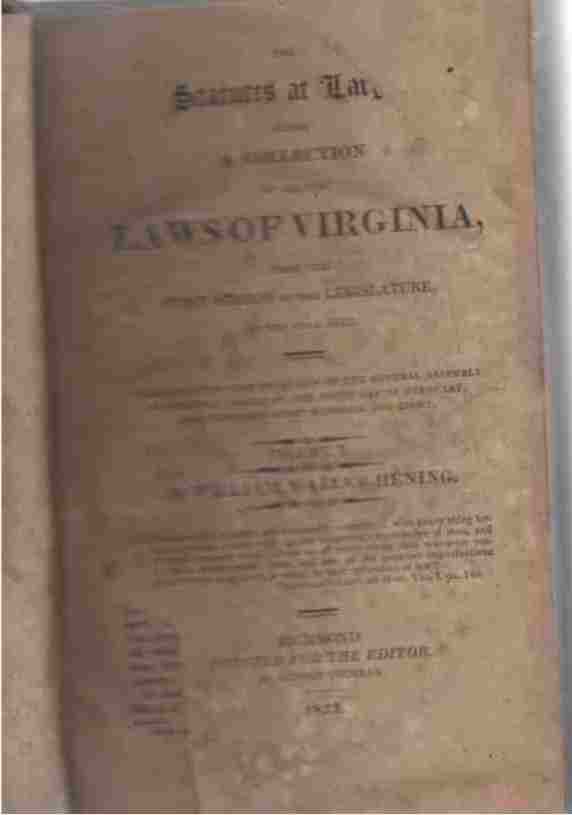 HENING, WILLIAM WALLER - The Statutes at Large; Being a Collection of All the Laws of Virginia from the First Session of the Legislature in 1619. Vol X, 1779-1781