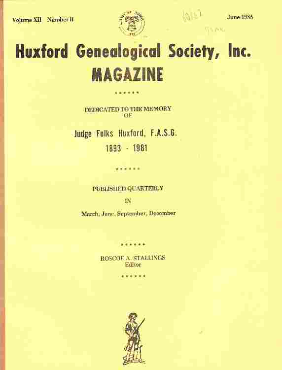 STALLINGS, ROSCOE, EDITOR - Huxford Genealogical Society, Inc. Magazine Vol Xii, No 2, June 1985