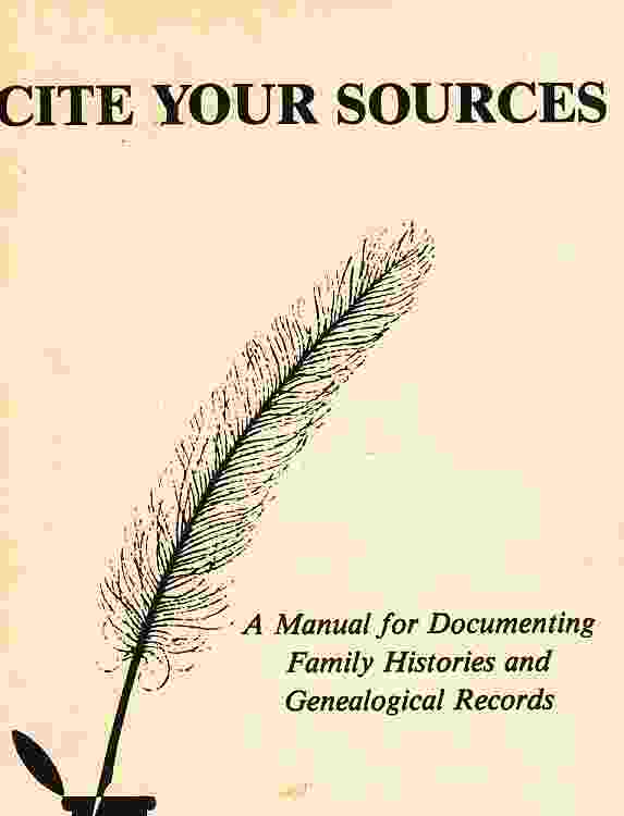 LACKEY, RICHARD S - Cite Your Sources a Manual for Documenting Family Histories and Genealogical Records