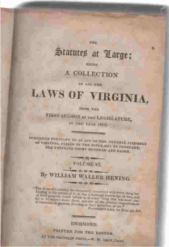 HENING, WILLIAM WALLER - The Statutes at Large; Being a Collection of All the Laws of Virginia from the First Session of the Legislature in 1619. Vol Vi, 1748-1755