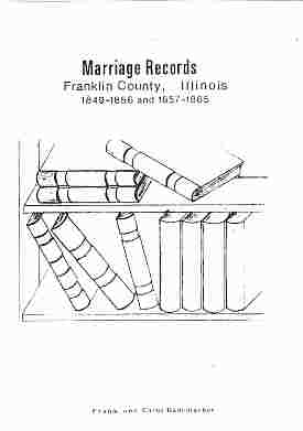 RADEMACHER, FRANK AND CAROL - Marriages of Franklin County, Illinois 1849-1856 and 1857-1865