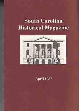 SOUTH CAROLINA HISTORICAL SOCIETY - South Carolina Historical Magazine Volume 88; Number 2; April 1987