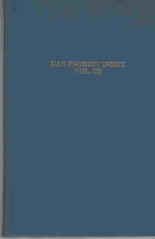 Image for DAR Patroit Index Vol. III, an Index to the Spouses of the DAR Patriots