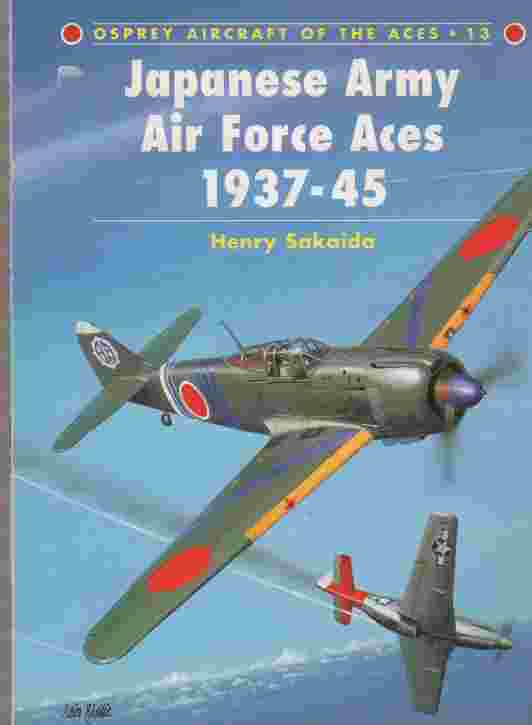SAKAIDA, HENRY &  GRANT RACE - Japanese Army Air Force Aces 1937-1945