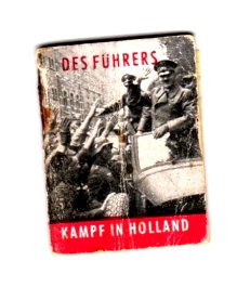 Image for Des Fuhrers, kampf in Holland Holland, der Feldzug der funf Tage, vom 10, bis 14, Mai 1940 (translation- The Fuhrer in Holland, the campaigh of five days from May 10th to 14th, 1940)