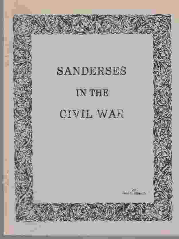 Image for Sanderses in the Civil War A monograph prepared in celebration of the occasion of the second Sanders Kindred Annual Reunion (Photocopy)