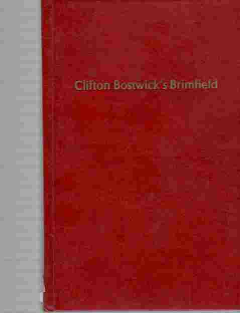 BOSTWICK, CLIFTON A. - Clifton Bostwick's Brimfield Memories of Township Life in the 1890s