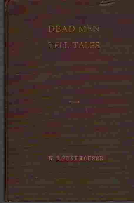 FUNKHOUSER, W. D. - Dead Men Tell Tales Some Archaeological Fragments