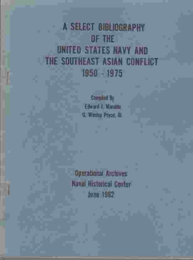 Image for A Select Bibliography of the United States Navy and the Southeast Asian Conflict 1950 - 1975