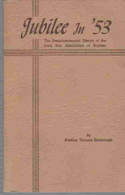  - Jubilee in '53 the Sesquicentennial History of the Long Run Association of Baptists