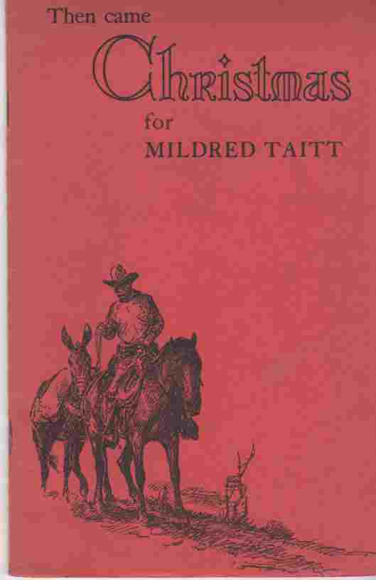 HALEY, J. EVETTS - Then Came Christmas for Mildred Taitt