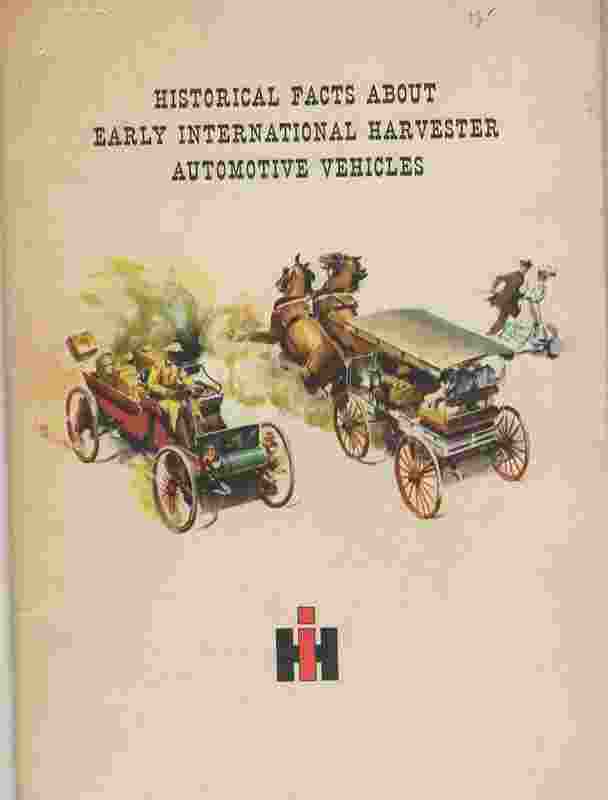 UNKNOWN - Historical Facts About Early International Harvester Automobiles Vehicles