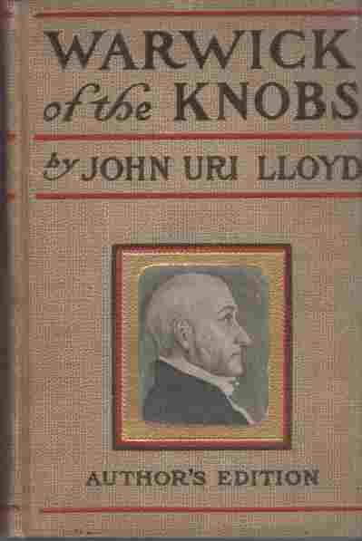 LLOYD, JOHN URI - Warwick of the Knobs, a Story of Stringtown County, Kenturcky