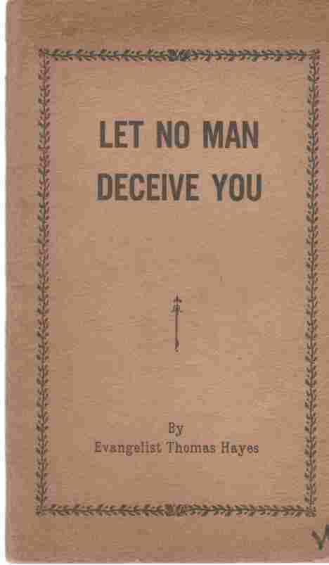 HAYES, THOMAS - Let No Man Deceive You