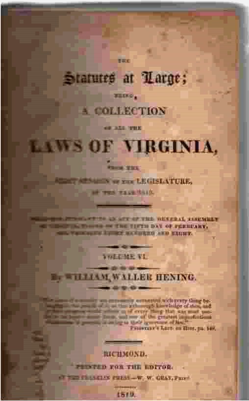 HENING, WILLIAM WALLER - The Statutes at Large; Being a Collection of All the Laws of Virginia from the First Session of the Legislature in 1619. Vol Vi, 1748-1755