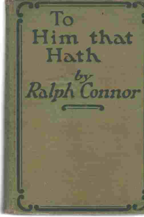 CONNER, RALPH - To Him That Hath, a Novel of the West Today