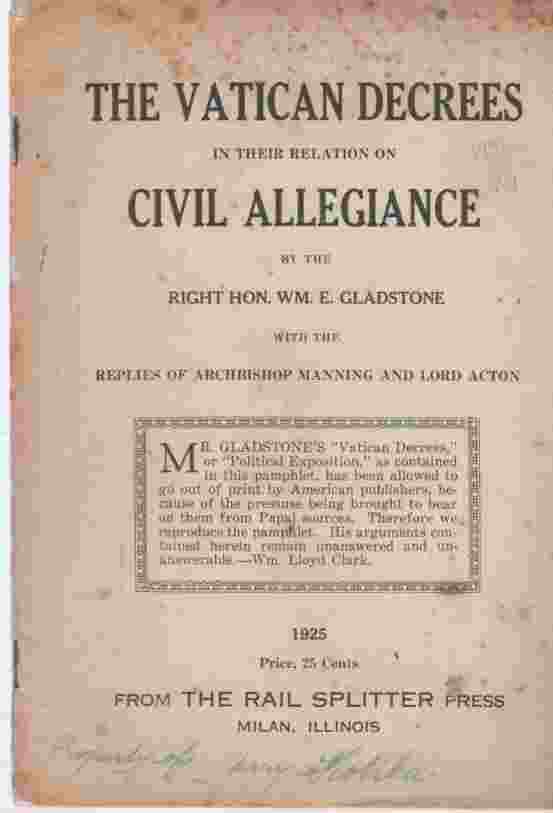 GLADSTONE, WM. E. - The Vatican Decrees in Their Relation on Civil Allegiance with the Replies of Archbishop Manning and Lord Acton