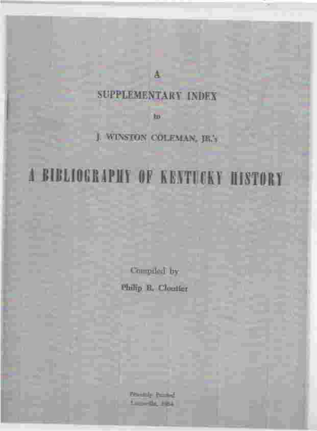 CLOUTIER, PHILIP R. - A Supplementary Index to J. Winston Coleman, Jr. 's a Bibliography of Kentucky History