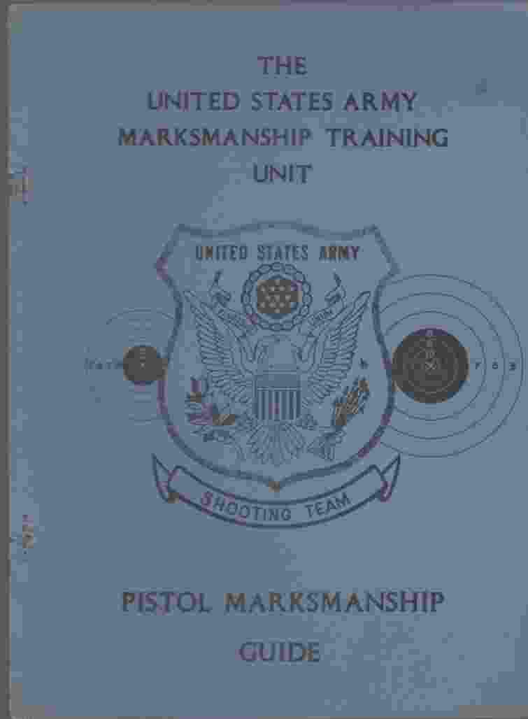 Image for The United States Army Marksmanship Unit, Pistol Marksmanship Guide