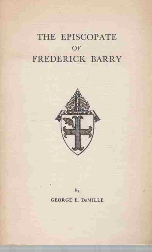 DEMILLE, GEORGE E. - The Episcopate of Frederick Barry