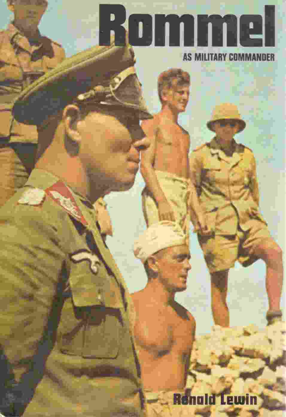 LEWIN, RONALD - Rommel As Military Commander