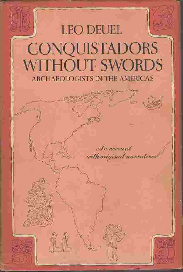 DEUEL, LEO - Conquistadors without Swords, Achaeologists in the Americas