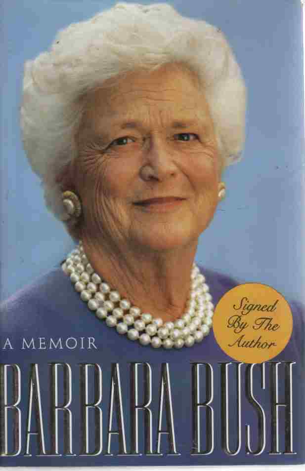 BUSH, BARBARA - Barbara Bush a Memoir