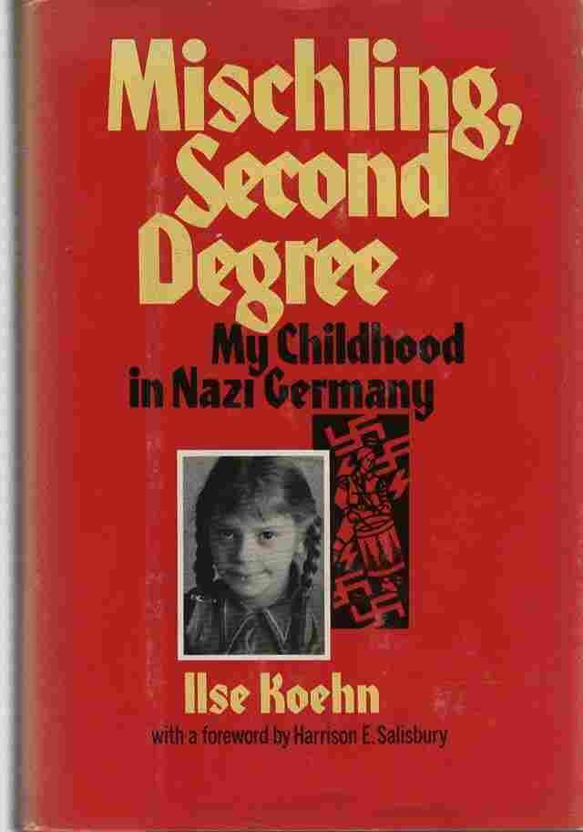 KOEHN, ILSE - Mischling, Second Degree My Childhood in Nazi Germany