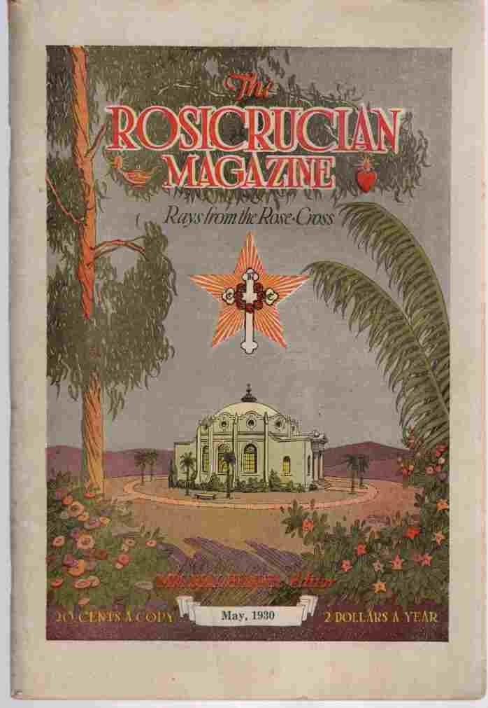 HEINDEL, MAX MRS., EDITOR - The Rosicrucian Magazine, Rays from the Rose Cross; May 1930, Vol. 22, No. 5 a Monthly Magazine of Mystic Light