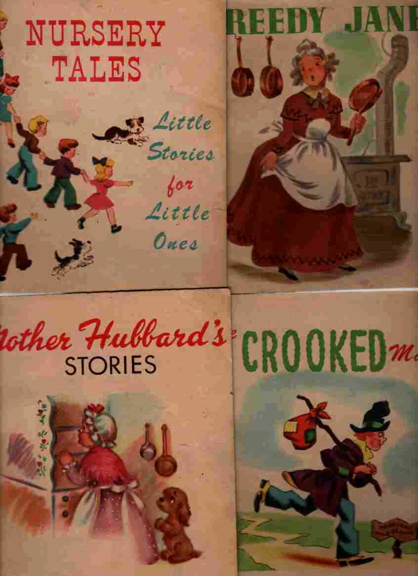 UNKNOWN - Nursery Tales Little Stories for Little Ones, Mother Hubbard's Stories, Greedy Jane, the Crooked Man, Bill and Jane Go Down the Lane