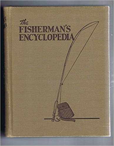 GABRIELSON, IRA N. - The Fishermans Encyclopedia a Companion to the Hunters Encyclopedia