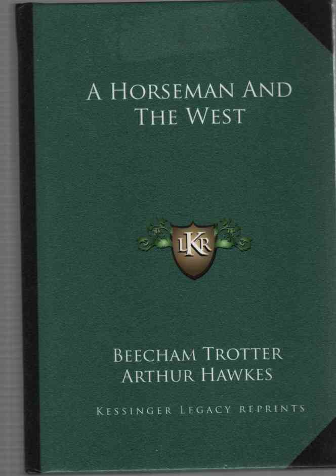 TROTTER, BEECHAM &  ARTHUR HAWKES - A Horseman and the West