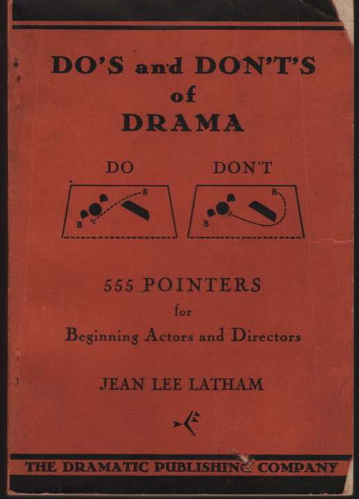 LATHAM, JEAN LEE - Do's and Don't's of Drama 555 Pointers for Beginning Actors and Directors